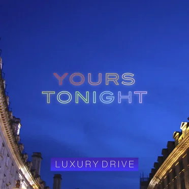 Yours Tonight by Luxury Drive - album cover