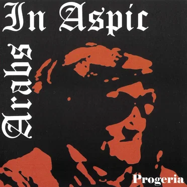 Progeria by Arabs in Aspic - album cover