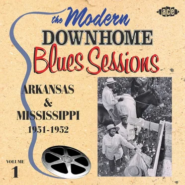 The Modern Downhome Blues Sessions, Volume 1: Arkansas & Mississippi by Various Artists - album cover