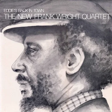 Eddie’s Back in Town by The New Frank Wright Quartet - album cover