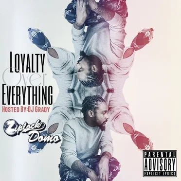 Loyalty Over Everything (L.O.E) by Ziplock Domo - album cover