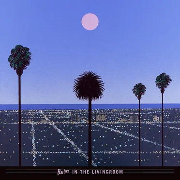 Moon & Palms by BARBER IN THE LIVINGROOM - album cover