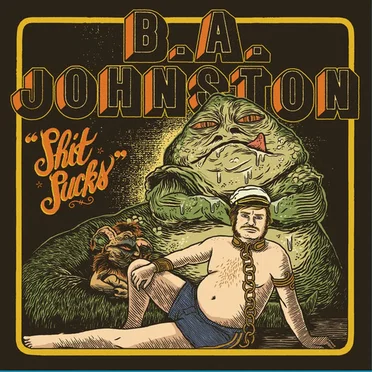 Shit Sucks by B.A. Johnston - album cover