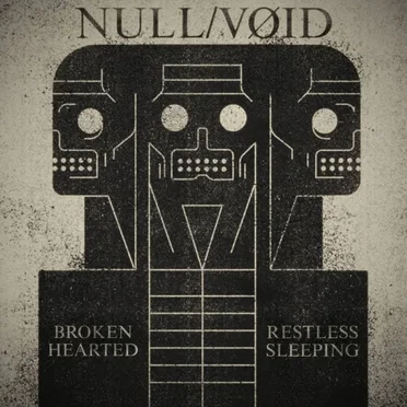Broken Hearted Restless Sleeping by NULL/VØID - album cover
