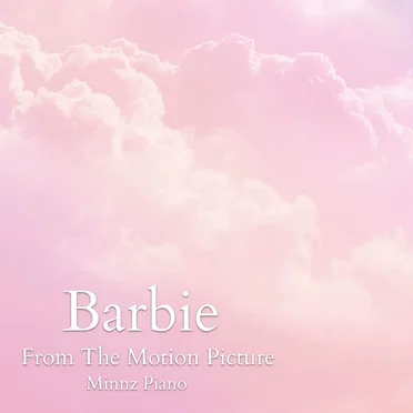 Barbie Piano Instrumentals (From The Motion Picture ’Barbie’)