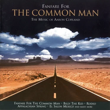 Fanfare for the Common Man: The Music of Aaron Copland
