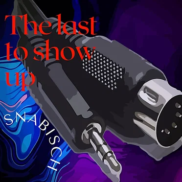 The Last to Show Up by Snabisch - album cover