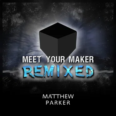 Meet Your Maker Remixed
