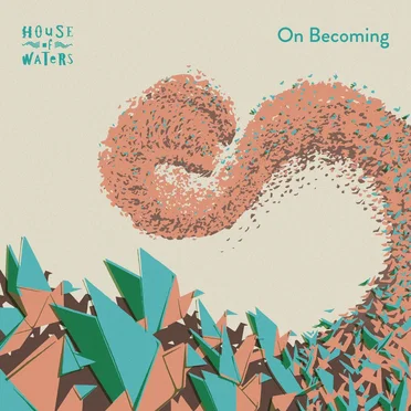 On Becoming by House of Waters - album cover