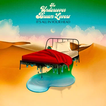 It's All In Your Head by The Undercover Dream Lovers - album cover