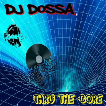 Thru The Core by DJ Dossa - album cover