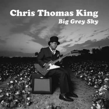Big Grey Sky by Chris Thomas King - album cover