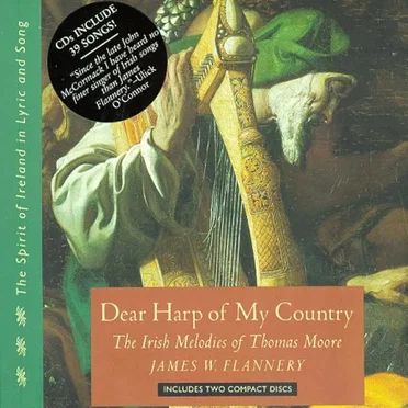 Dear Harp of My Country: The Irish Melodies of Thomas Moore