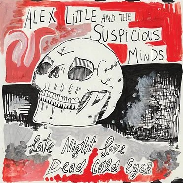 Late Night Love / Dead Cold Eyes by Alex Little and The Suspicious Minds - album cover