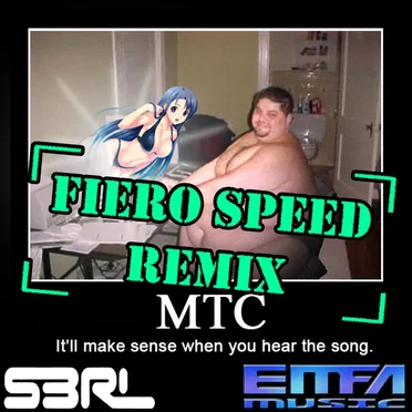 MTC (Fiero speed remix)