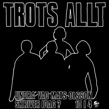Undra’ vad Mats Olsson skriver idag? / 10 i 4 by Trots allt - album cover