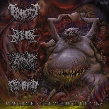 Deformed Through Gluttony