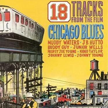 18 Tracks From the Film Chicago Blues by Various Artists - album cover