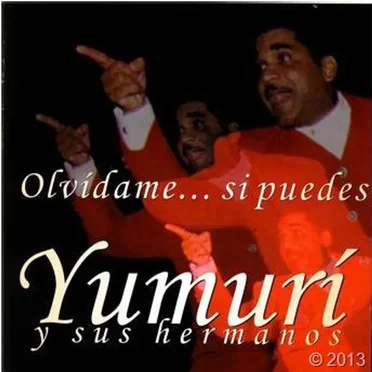 Olvidame...si puedes by Yumurí y sus Hermanos - album cover