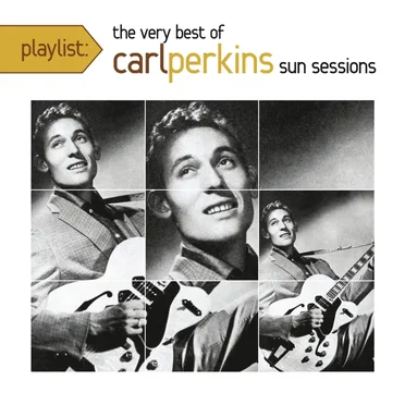 Playlist: The Very Best of Carl Perkins Sun Sessions