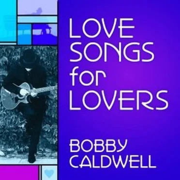 Love Songs for Lovers by Bobby Caldwell - album cover