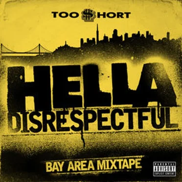 Hella Disrespectful: Bay Area Mixtape by Too $hort - album cover