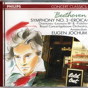 Symphony No. 3 "Eroica" / Overtures "Leonore III" & "Fidelio"