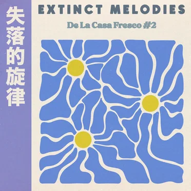 Extinct Melodies De La Casa Fresco #2 by Various Artists - album cover