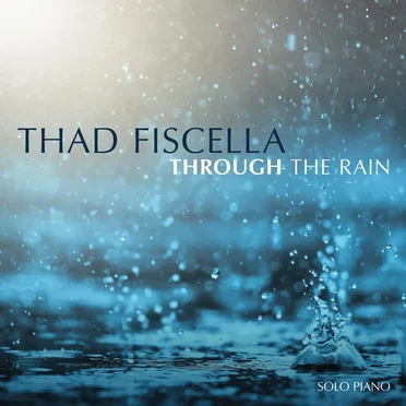Through the Rain by Thad Fiscella - album cover
