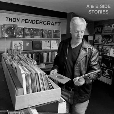 A & B Side Stories by Troy Pendergraft - album cover