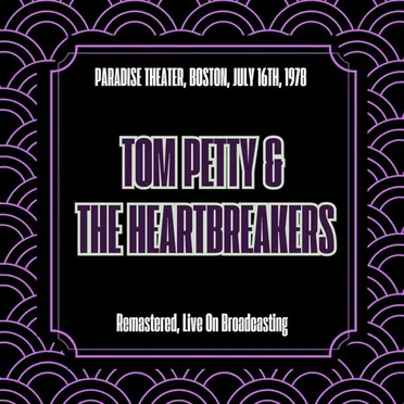 Paradise Theater, Boston, July 16th, 1978 (Remastered, Live On Broadcasting)