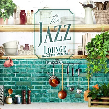 The Jazz Lounge Jazzstrumentals by Funky DL - album cover