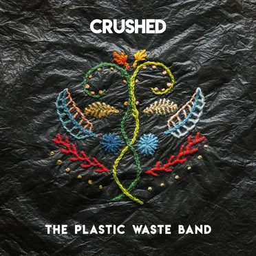 Crushed by The Plastic Waste Band - album cover