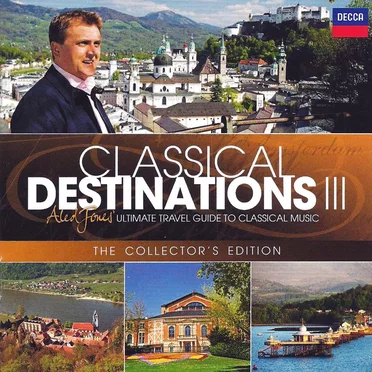 Classical Destinations III: Aled Jones' Ultimate Travel Guide to Classical Music by Various Artists - album cover