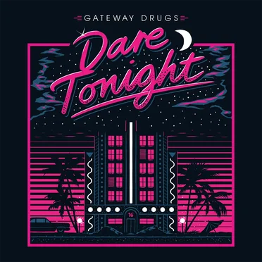 Dare Tonight by Gateway Drugs - album cover