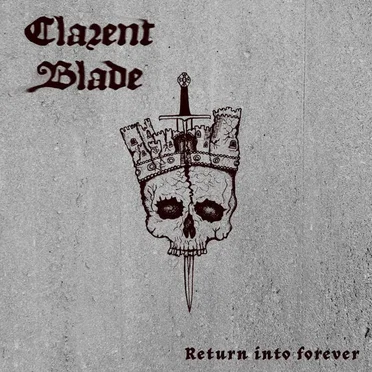 Return Into Forever by Clarent Blade - album cover