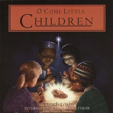 Enoch Train and the International Childrens Chior by Enoch Train - album cover
