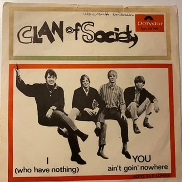 I (Who Have Nothing) / You Ain't Goin' Nowhere by Clan of Society - album cover