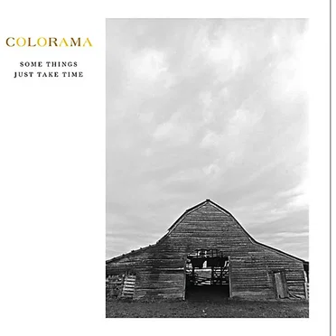 Some Things Just Take Time by Colorama - album cover