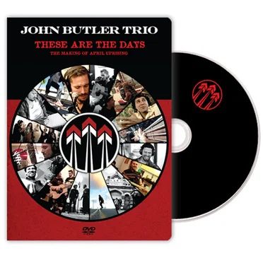 These Are the Days: The Making of April Uprising by John Butler Trio - album cover