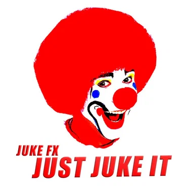 Just Juke It by Juke FX - album cover