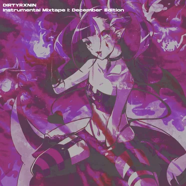 Instrumental Mixtape I: December Edition by DIRTYRXNIN - album cover