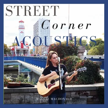 Street Corner Acoustics by Maggie MacDonald - album cover