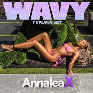 Wavy (Y U Playin’ Me?)