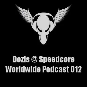 Speedcore Worldwide Podcast 012 by Dozis - album cover