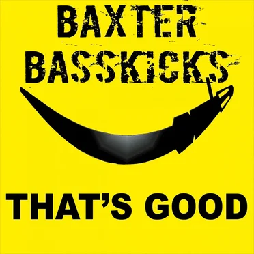 That’s Good by Baxter Basskicks - album cover
