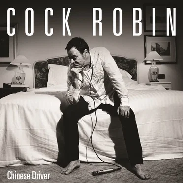 Chinese Driver by Cock Robin - album cover