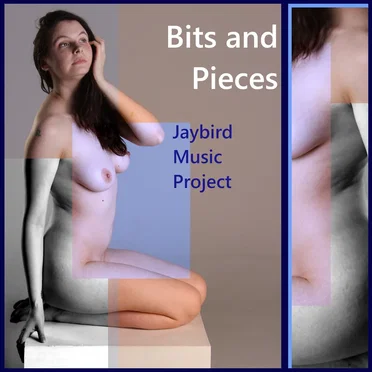 Bits and Pieces EP by Jaybird Music Project - album cover