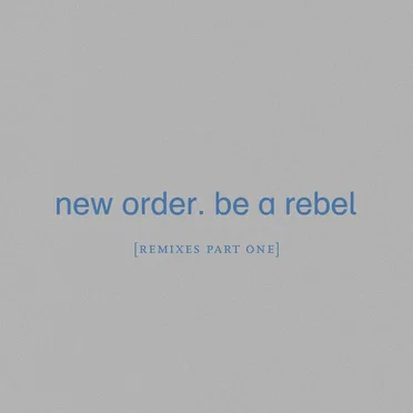 Be a Rebel (Remixes, Pt. 1)