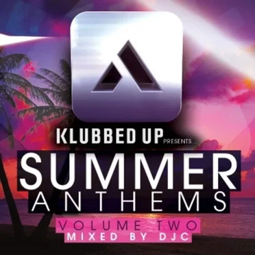 Klubbed Up Presents Summer Anthems Volume Two by Various Artists - album cover